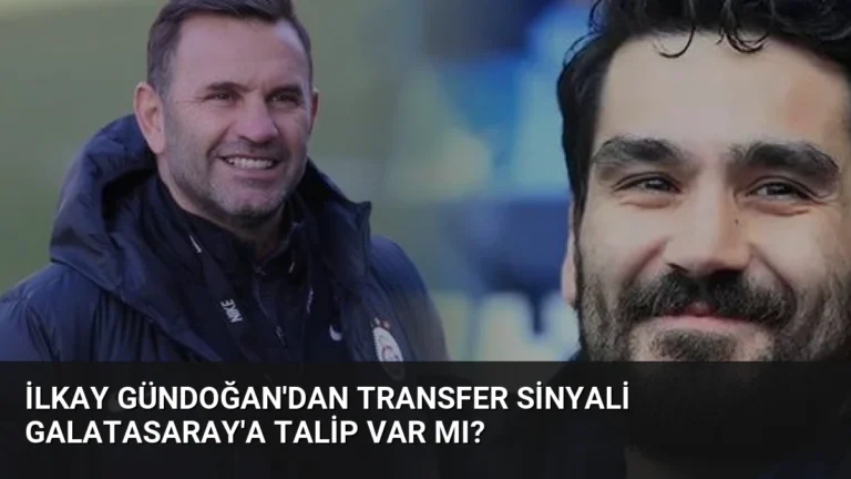 İlkay Gündoğan’dan Transfer Sinyali Galatasaray’a Talip Var Mı?