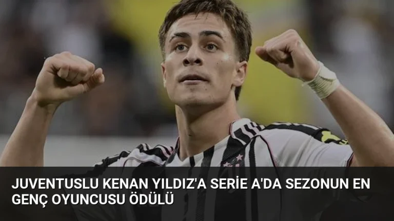 Juventuslu Kenan Yıldız’a Serie A’da Sezonun En Genç Oyuncusu Ödülü