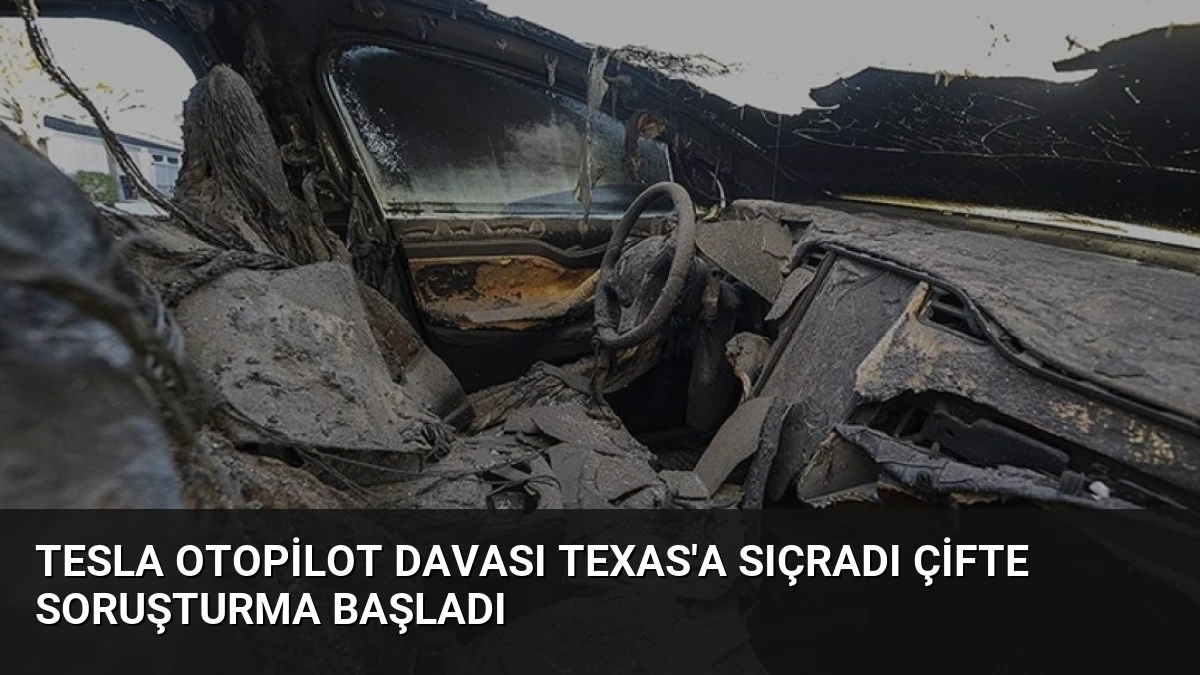 Tesla Otopilot Davası Texas’a Sıçradı Çifte Soruşturma Başladı