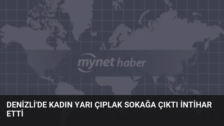 Denizli’de Kadın Yarı Çıplak Sokağa Çıktı İntihar Etti
