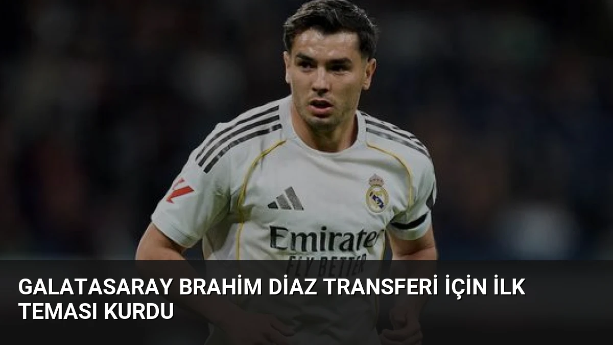 Galatasaray Brahim Diaz Transferi İçin İlk Teması Kurdu