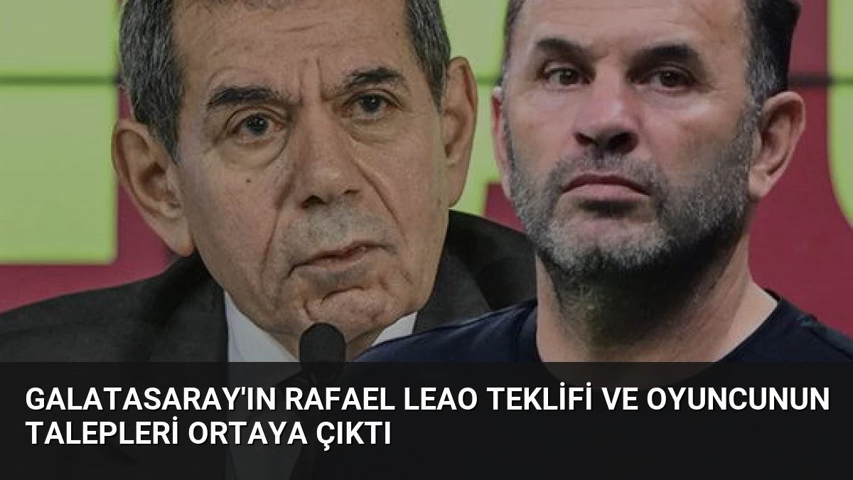 Galatasaray’ın Rafael Leao Teklifi ve Oyuncunun Talepleri Ortaya Çıktı
