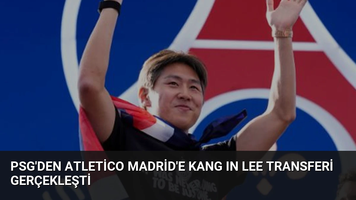 PSG’den Atletico Madrid’e Kang In Lee Transferi Gerçekleşti