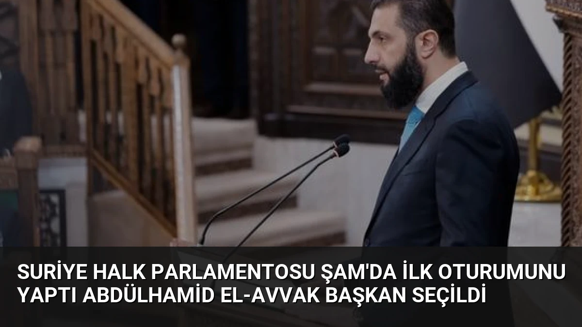 Suriye Halk Parlamentosu Şam’da İlk Oturumunu Yaptı Abdülhamid el-Avvak Başkan Seçildi