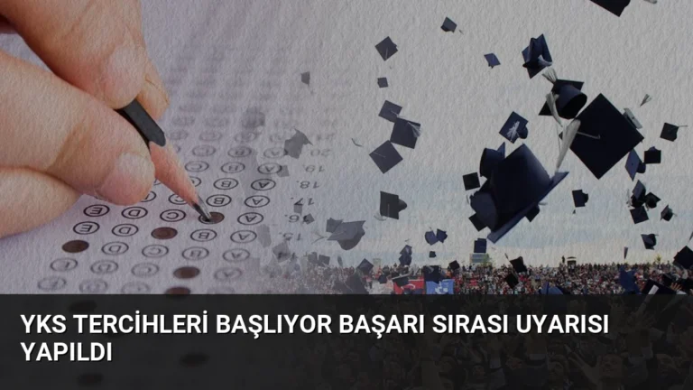 YKS Tercihleri Başlıyor Başarı Sırası Uyarısı Yapıldı