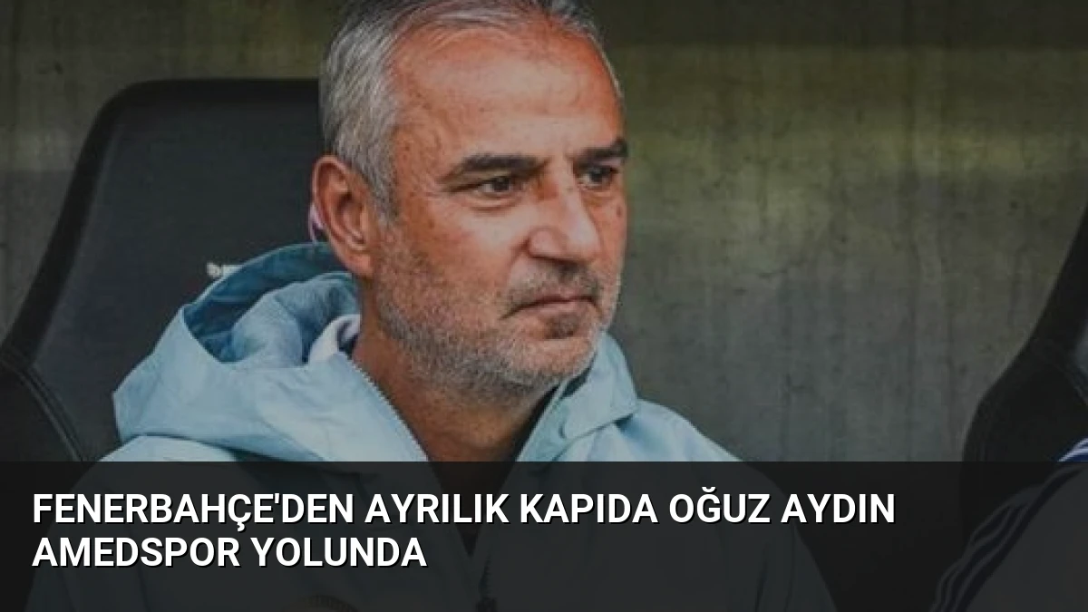 Fenerbahçe’den Ayrılık Kapıda Oğuz Aydın Amedspor Yolunda