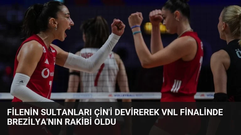 Filenin Sultanları Çin’i Devirerek VNL Finalinde Brezilya’nın Rakibi Oldu