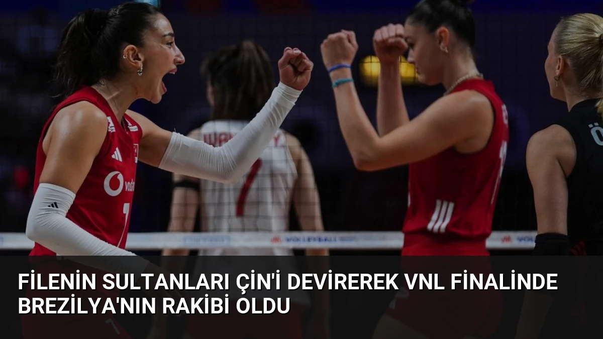 Filenin Sultanları Çin’i Devirerek VNL Finalinde Brezilya’nın Rakibi Oldu