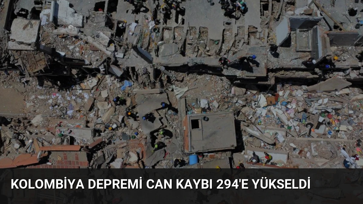 Kolombiya Depremi Can Kaybı 294’e Yükseldi