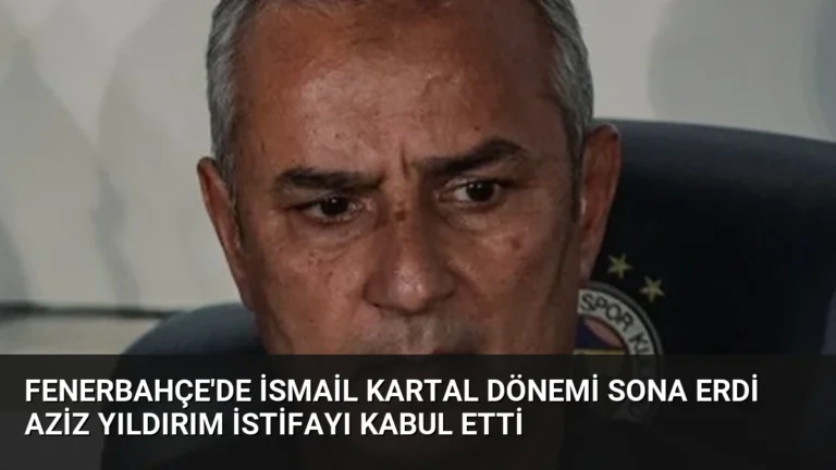 Fenerbahçe’de İsmail Kartal Dönemi Sona Erdi Aziz Yıldırım İstifayı Kabul Etti