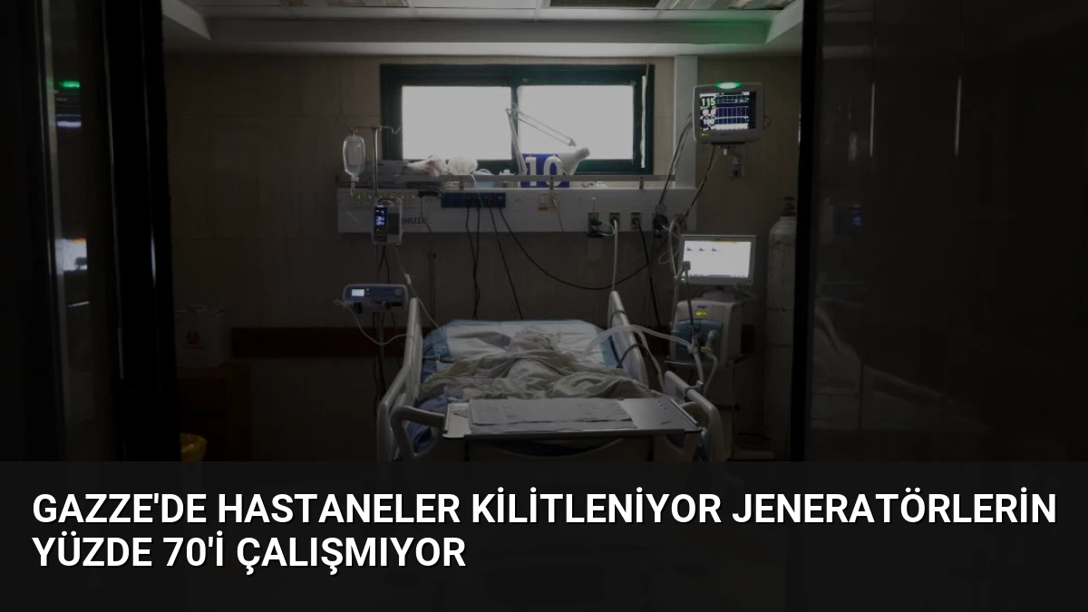Gazze’de Hastaneler Kilitleniyor Jeneratörlerin Yüzde 70’i Çalışmıyor