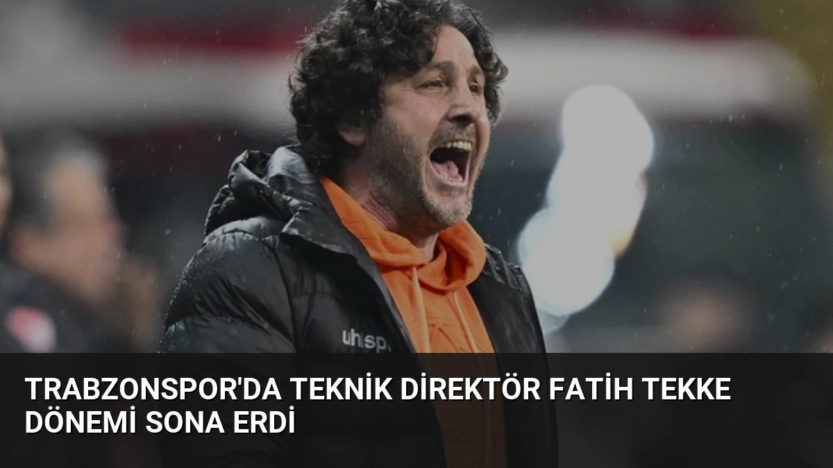 Trabzonspor’da Teknik Direktör Fatih Tekke Dönemi Sona Erdi
