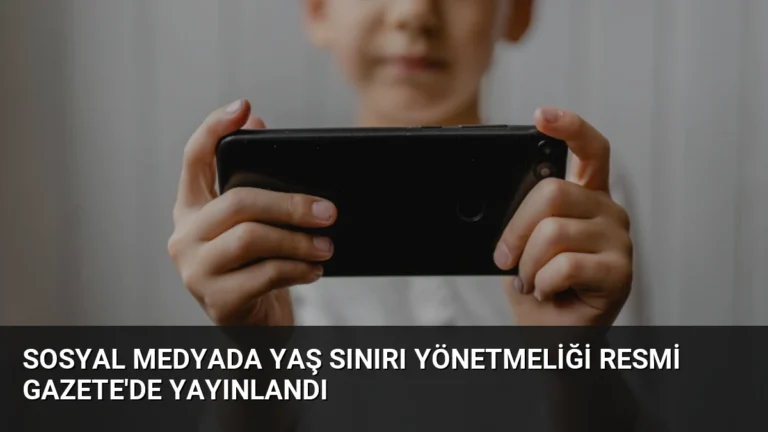 Sosyal Medyada Yaş Sınırı Yönetmeliği Resmi Gazete’de Yayınlandı