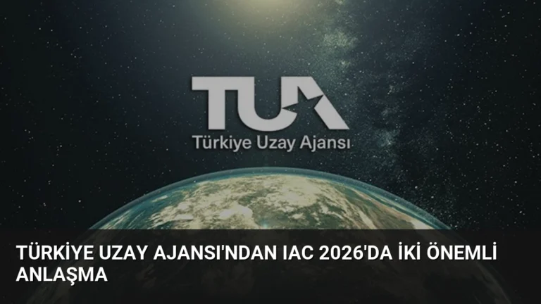 Türkiye Uzay Ajansı’ndan IAC 2026’da İki Önemli Anlaşma