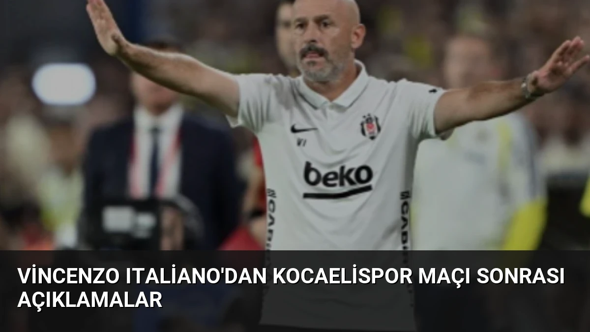 Vincenzo Italiano’dan Kocaelispor Maçı Sonrası Açıklamalar