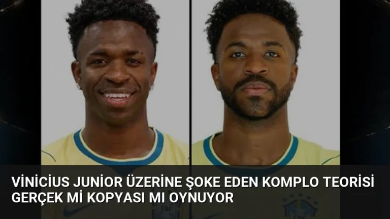 Vinicius Junior Üzerine Şoke Eden Komplo Teorisi Gerçek mi Kopyası mı Oynuyor